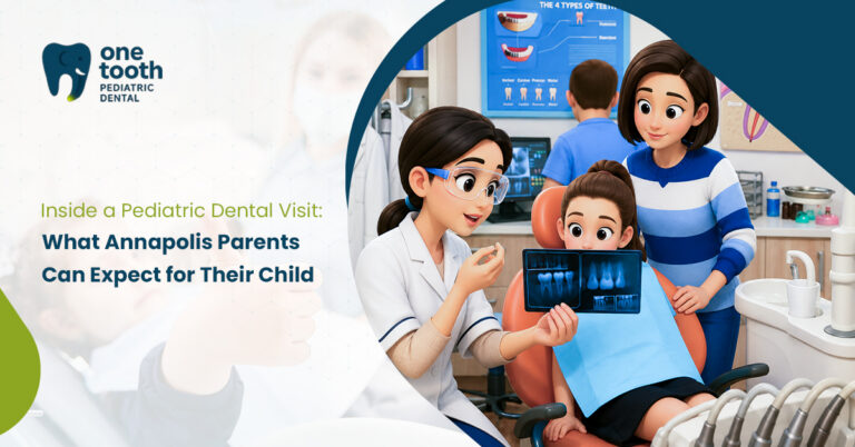 what to expect during a Pediatric Dental Visit Annapolis?