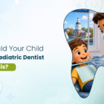When Should Your Child First Visit a Pediatric Dentist in Annapolis?