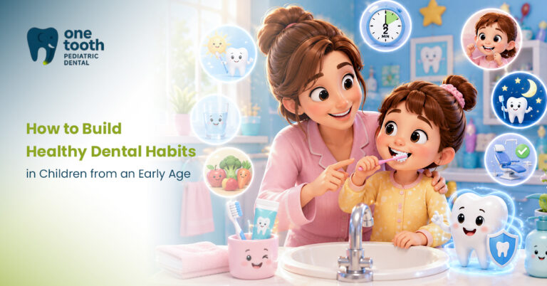 Build Healthy Dental Habits for Children from an Early Age