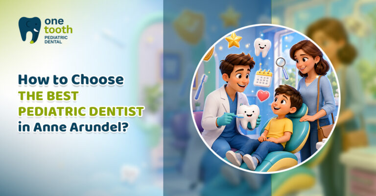 Finding the Right Pediatric Dentist in Anne Arundel for Kids